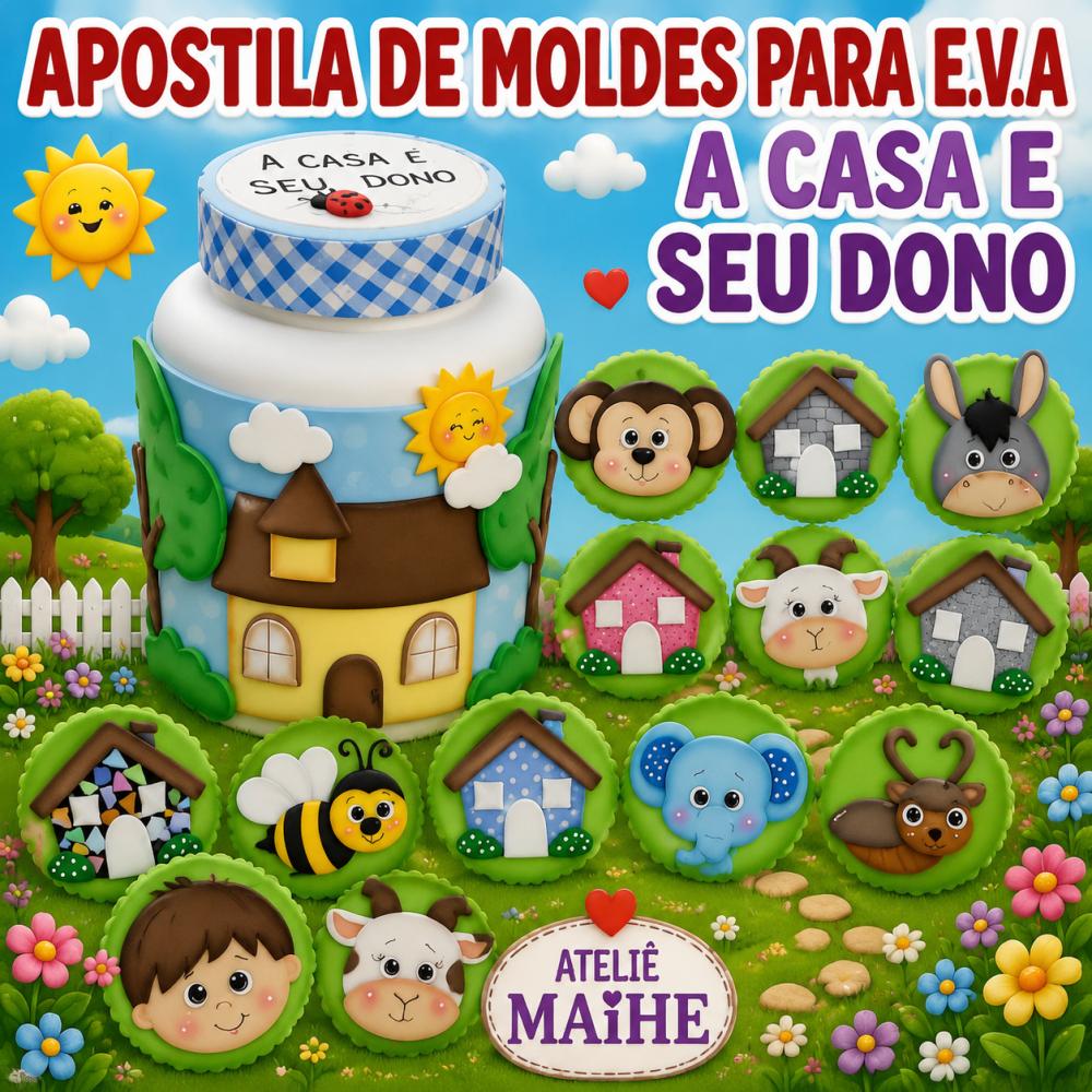A CASA E SEU DONO - APOSTILA DE MOLDES PARA EVA