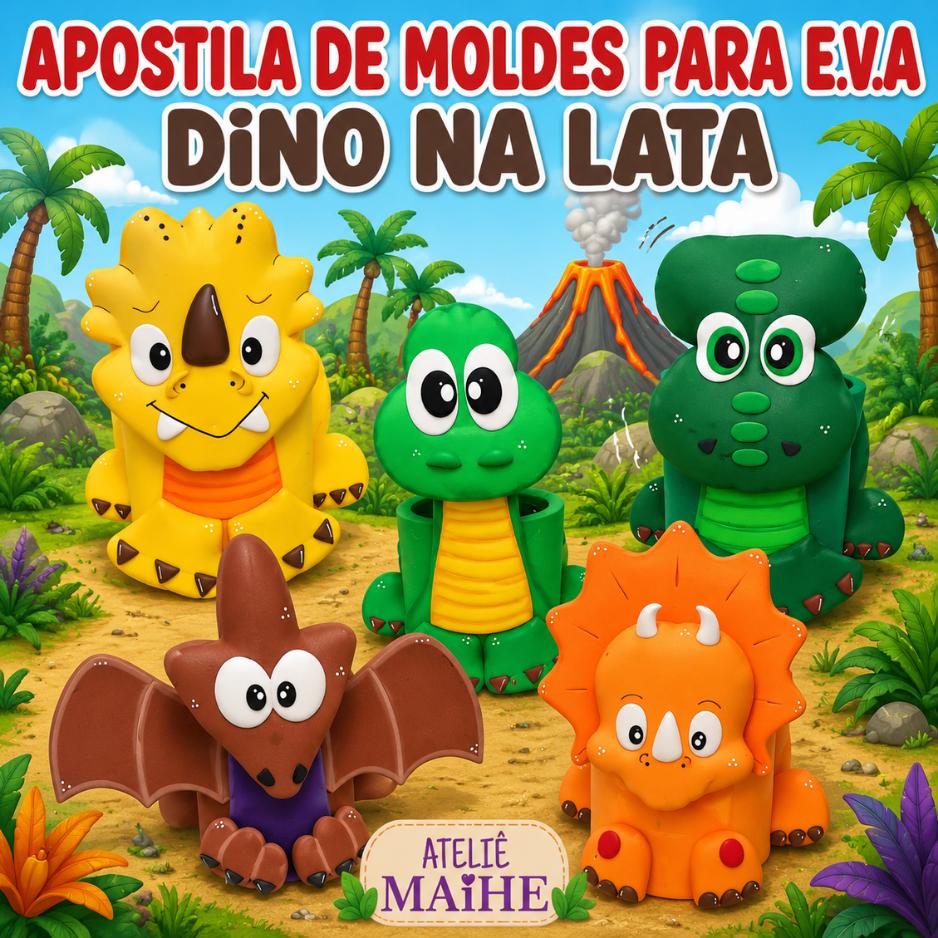 DINO NA LATA - APOSTILA DE MOLDES PARA EVA