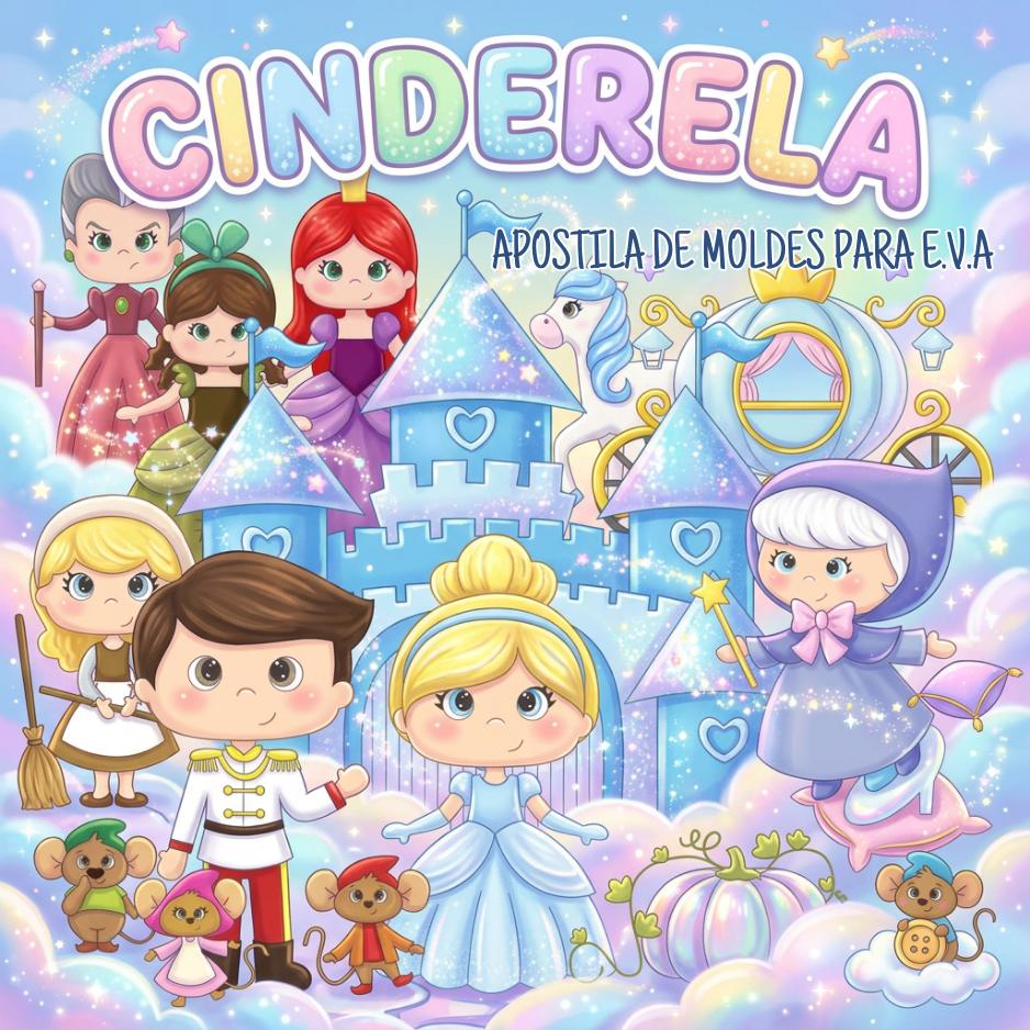 CINDERELA - Apostila de Moldes EVA