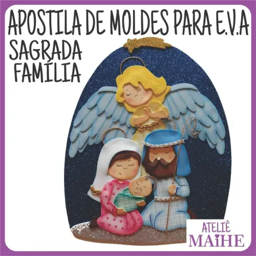 SAGRADA FAMÍLIA - Apostila de Moldes EVA