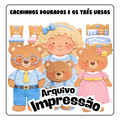 CACHINHOS DOURADOS E OS TRÊS URSOS - Arquivo para Impressão