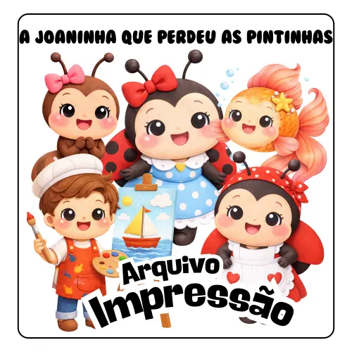 A JOANINHA QUE PERDEU AS PINTINHAS - Arquivo para Impressão
