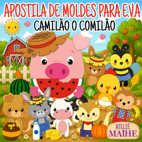 CAMILÃO O COMILÃO - Apostila de Moldes EVA
