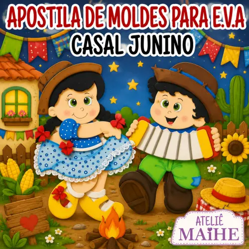 CASAL JUNINO - Apostila de Moldes EVA