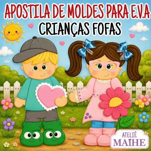 CRIANÇAS FOFAS - Apostila de Moldes EVA