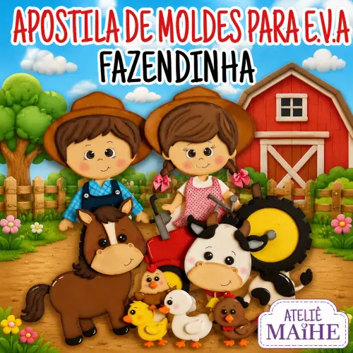 FAZENDINHA - APOSTILA DE MOLDES PARA EVA