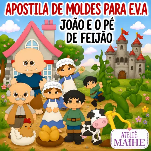 JOÃO E O PÉ DE FEIJÃO - Apostila de Moldes EVA