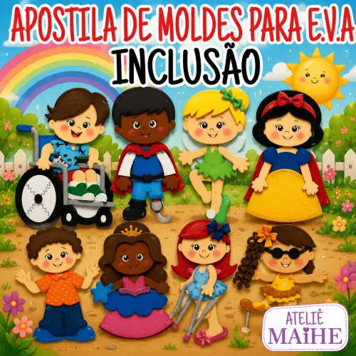 INCLUSÃO - APOSTILA DE MOLDES PARA EVA