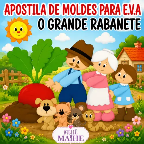O GRANDE RABANETE - Apostila de Moldes EVA