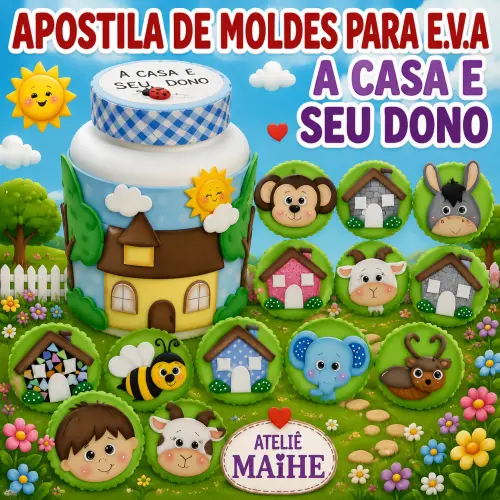 A CASA E SEU DONO - APOSTILA DE MOLDES PARA EVA