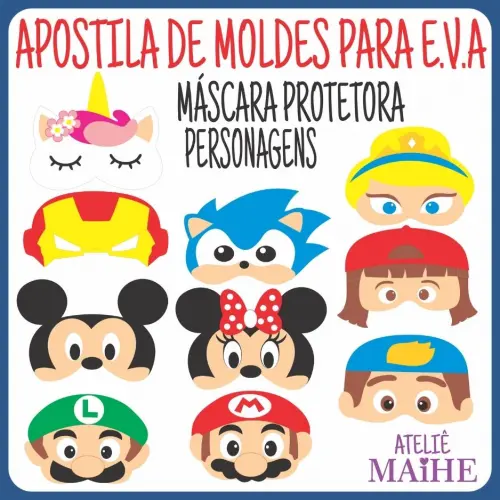 MÁSCARA PROTETORA PERSONAGENS - Apostila de Moldes EVA