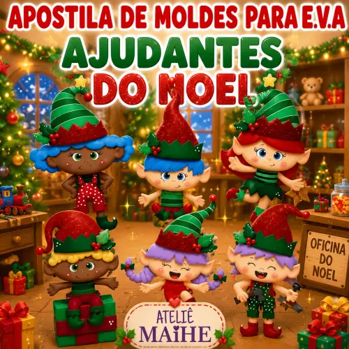 AJUDANTES DE NOEL - APOSTILA DE MOLDES PARA EVA