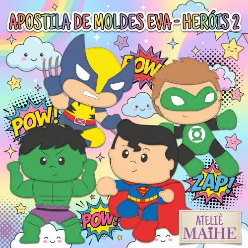 HERÓIS 2  - Apostila de Moldes EVA
