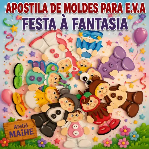 FESTA À FANTASIA - APOSTILA DE MOLDES PARA EVA