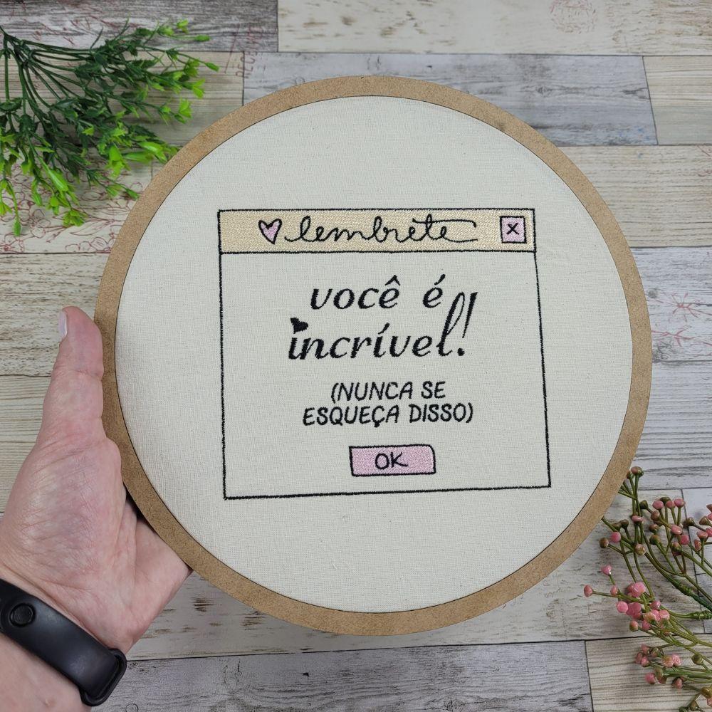 Quadro Bastidor Bordado Algodão Cru - você é Incrível