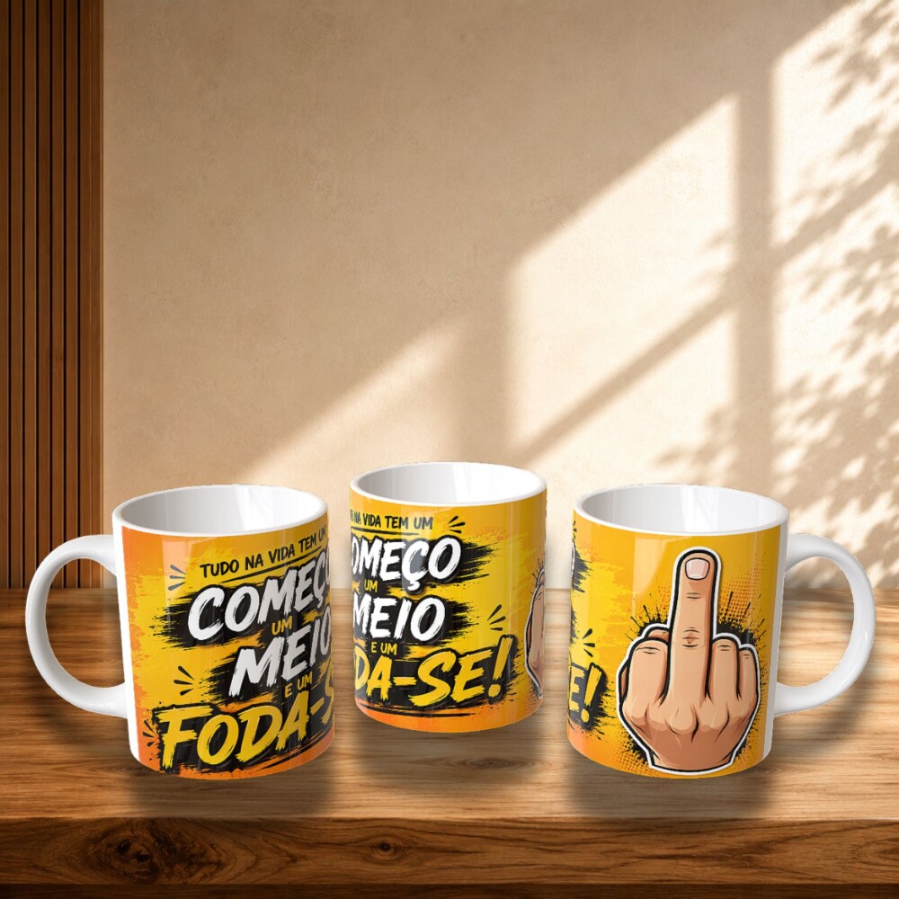 Caneca Engraçada Tudo na Vida Tem um Começo um Meio e um Foda-s