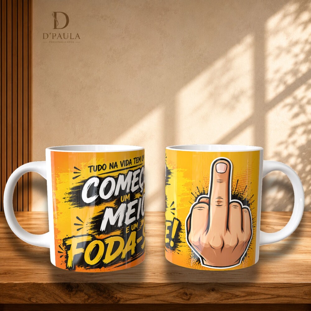 Caneca Engraçada Tudo na Vida Tem um Começo um Meio e um Foda-s
