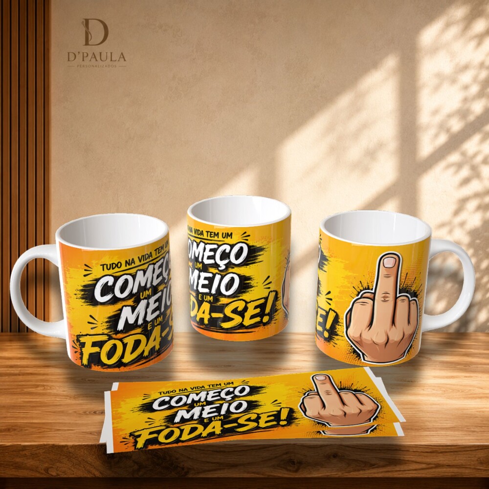 Caneca Engraçada Tudo na Vida Tem um Começo um Meio e um Foda-s