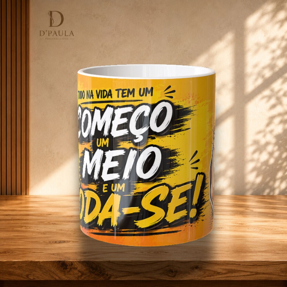 Caneca Engraçada Tudo na Vida Tem um Começo um Meio e um Foda-s