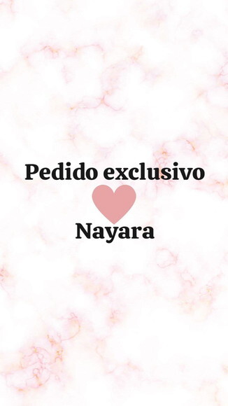 Pedido Exclusivo Nayara