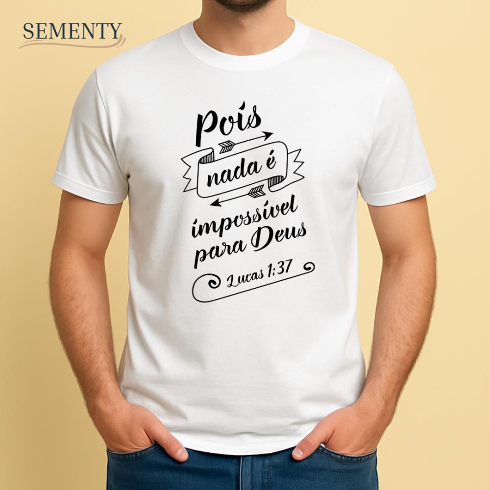 Camiseta Cristã com Versículo Bíblico Pois nada é impossível