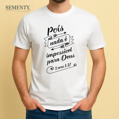 Camiseta Cristã com Versículo Bíblico Pois nada é impossível