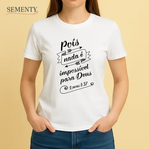 Camiseta Cristã com Versículo Bíblico Pois nada é impossível