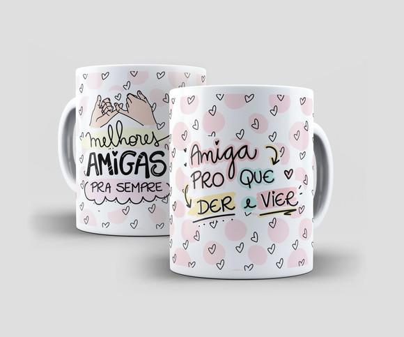 Caneca - Amigas - Amigas para o que der e vier
