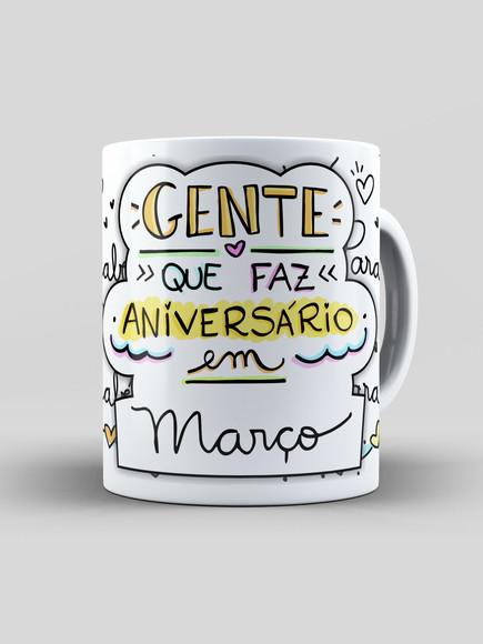 Caneca - Gente Que Faz Aniversário Em... Março