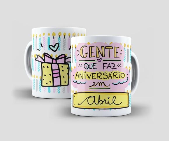 Caneca - Gente Que Faz Aniversário Em... Abril