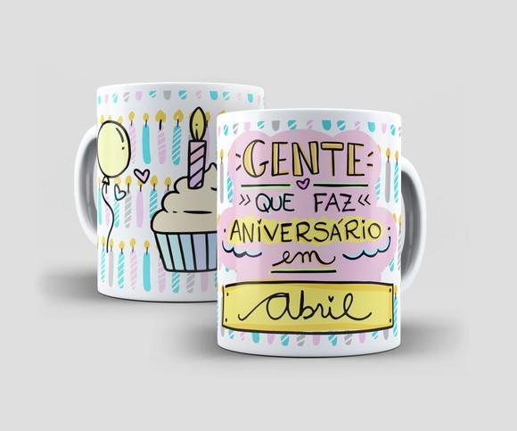 Caneca - Gente Que Faz Aniversário Em... Abril