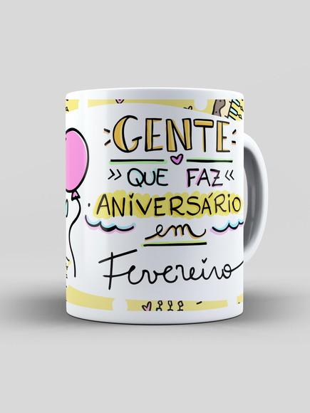 Caneca - Gente Que Faz Aniversário Em... Fevereiro