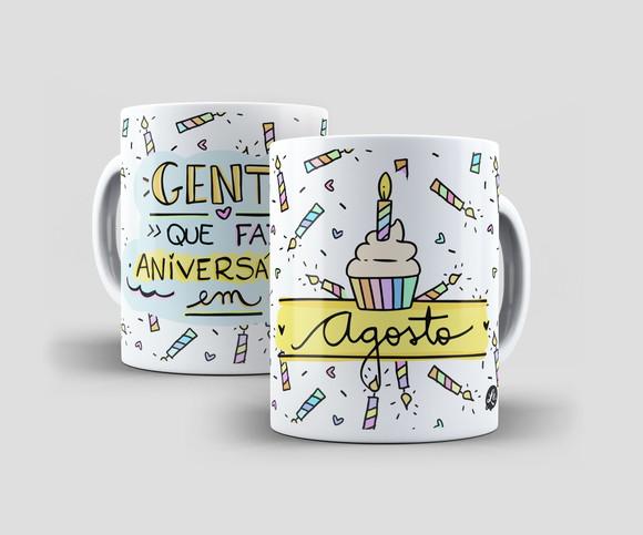 Caneca - Gente Que Faz Aniversário Em... Agosto