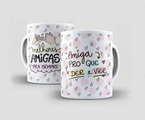 Caneca - Amigas - Amigas para o que der e vier