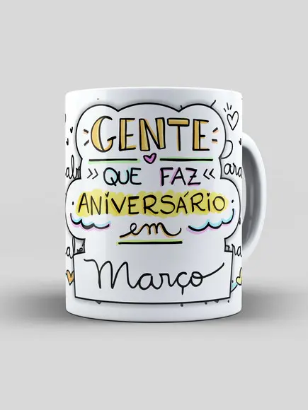 Caneca - Gente Que Faz Aniversário Em... Março
