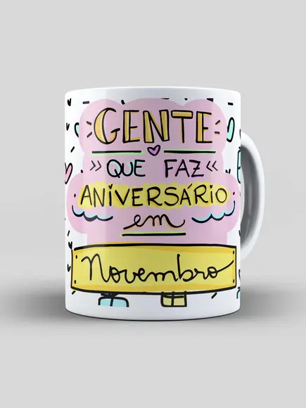 Caneca - Gente Que Faz Aniversário Em... Novembro