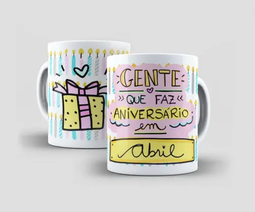 Caneca - Gente Que Faz Aniversário Em... Abril