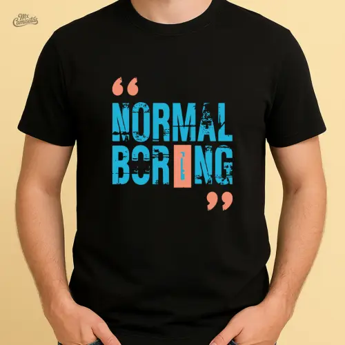 Camiseta Masculina Artesanal Normal is Boring – Estampa Criativa para Quem Não Segue o Padrão