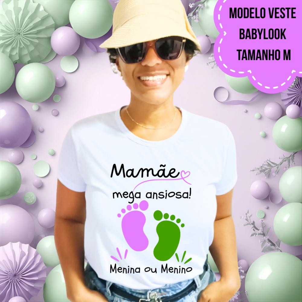 Camiseta Mamãe Mega Ansiosa Pezinhos Chá Revelação