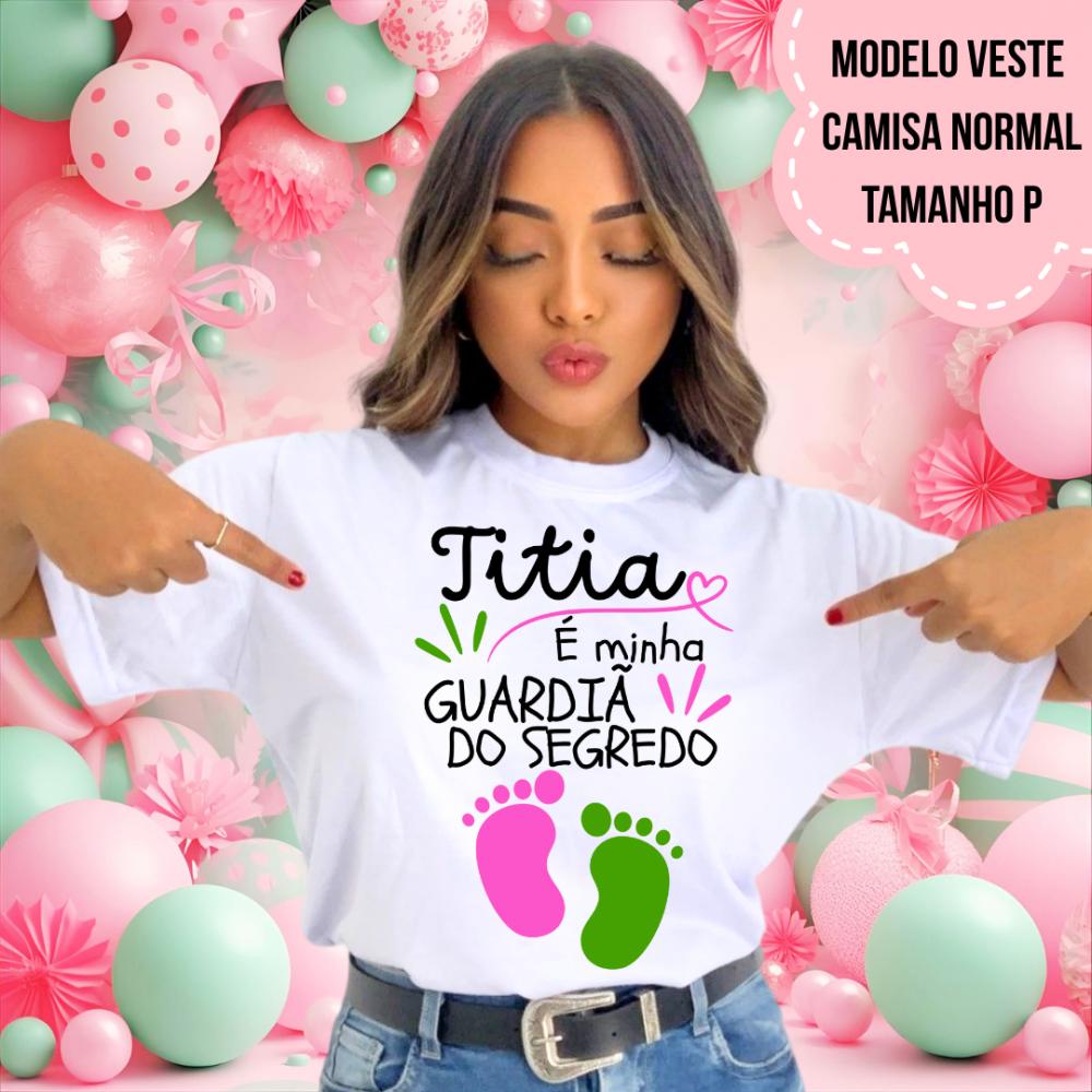 Camiseta Titia Guardiã Do Segredo Pezinhos Chá Revelação