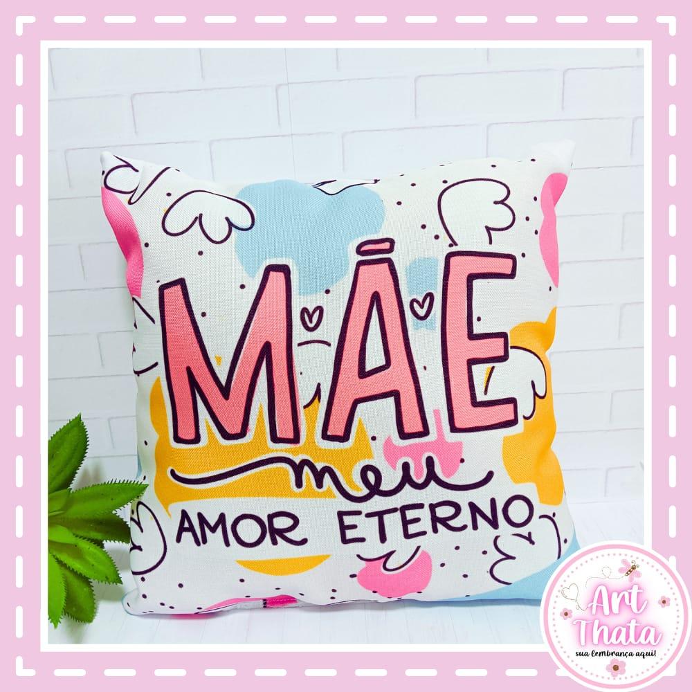 Almofadinha 19x19 Mãe Meu Amor Eterno Dia Das Mães