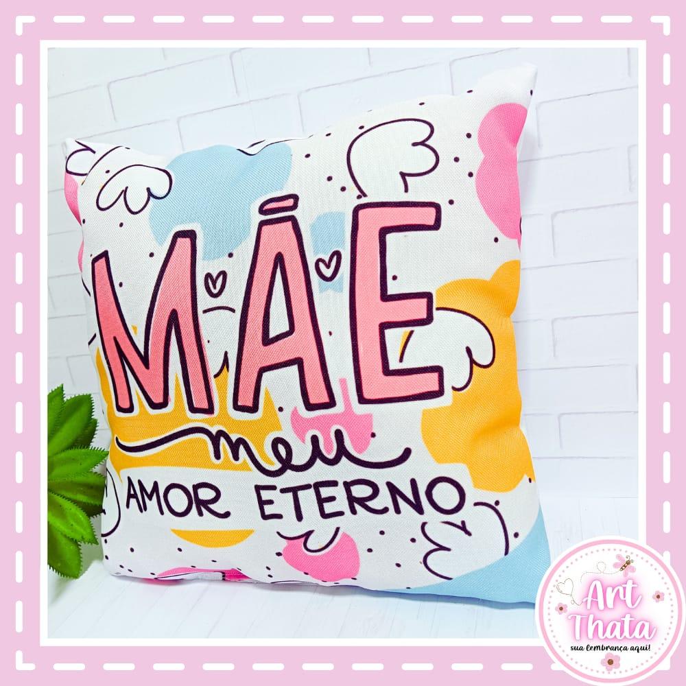 Almofadinha 19x19 Mãe Meu Amor Eterno Dia Das Mães