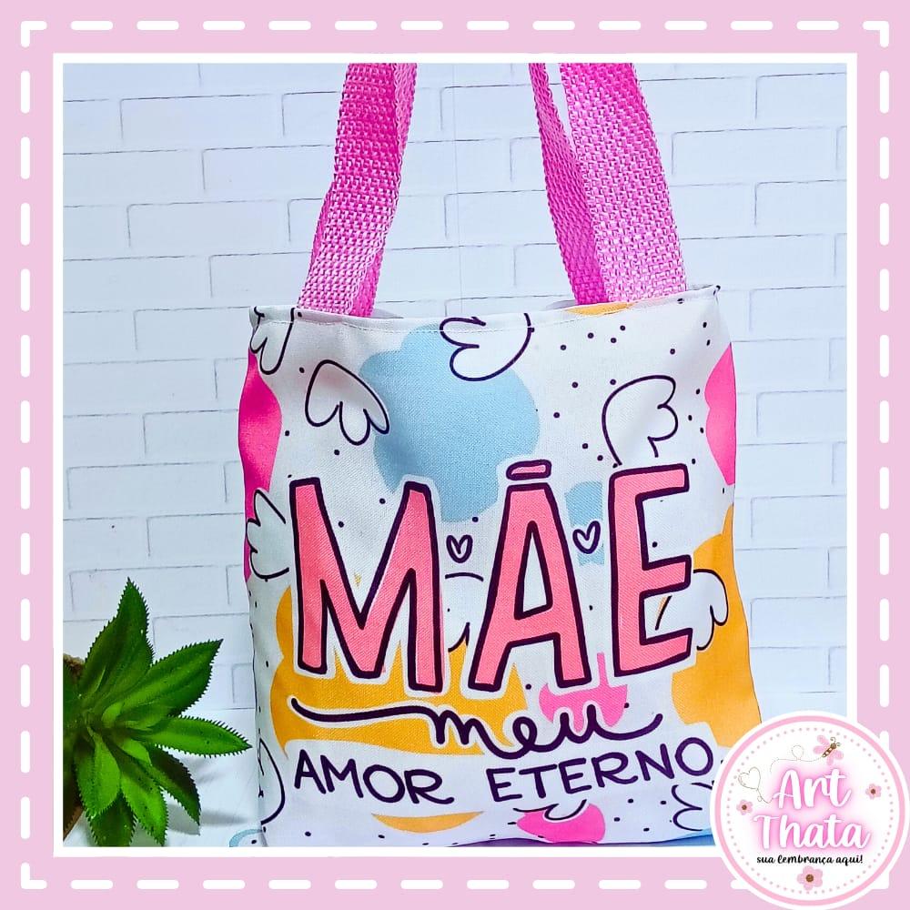 Mini Ecobag 20x20 Mãe Meu Amor Eterno Dia Das Mães