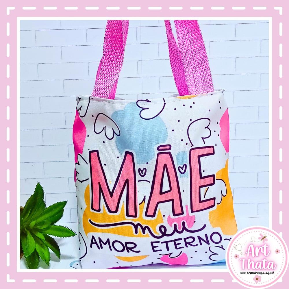Mini Ecobag 20x20 Mãe Meu Amor Eterno Dia Das Mães