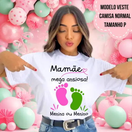 Camiseta Mamãe Mega Ansiosa Pezinhos Chá Revelação