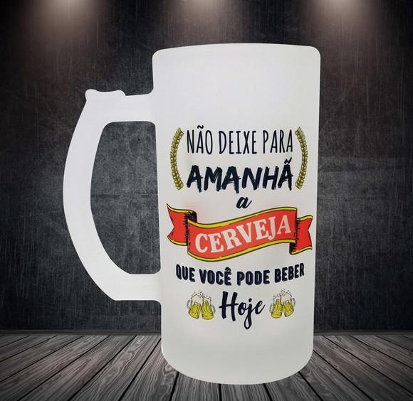 Caneca Vidro Chopp Cerveja Não Deixe para Amanhã a Cerveja