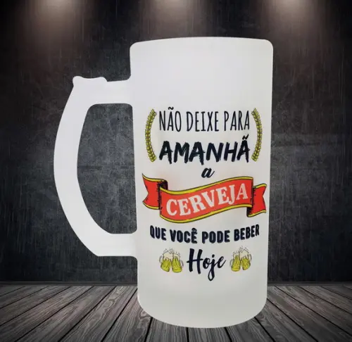 Caneca Vidro Chopp Cerveja Não Deixe para Amanhã a Cerveja