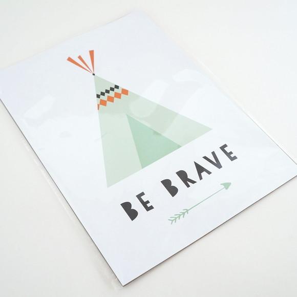 Pôster Be Brave - Festa Tribal - Decoração do Painel A4
