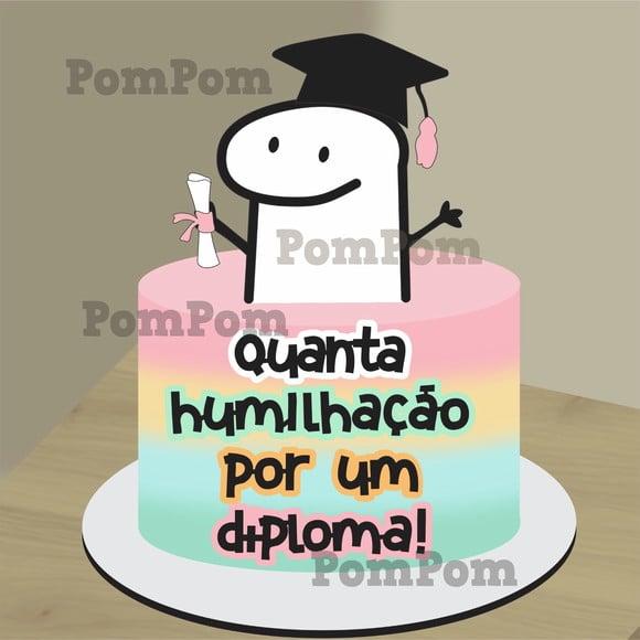 Topo de Bolo Flork Bento Quanta Humilhação Por Um Diploma