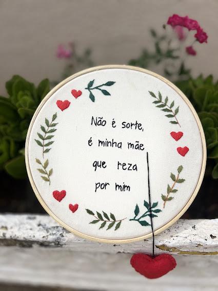 Bordado em Bastidor - Católicos - Minha mãe reza por mim
